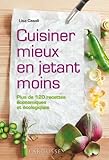 Cuisiner mieux en jetant moins