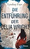 'Die Entführung der Delia Wright' von Lyndsay Faye