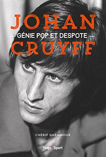 Download Johan Cruyff, génie pop et despote Download Johan Cruyff, génie pop et despote