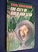 The City of Gold and Lead (The Tripods) by John Christopher
