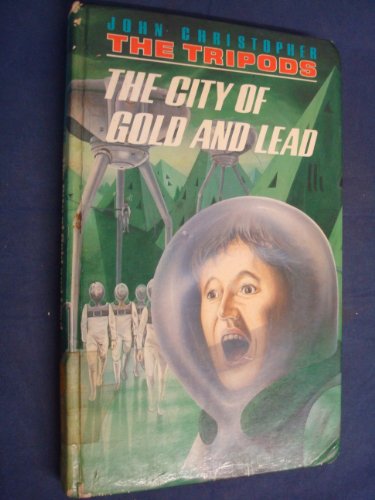 The City of Gold and Lead (The Tripods)
