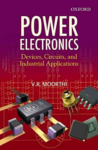 Free Power Electronics Devices Circuits And Industrial Applications By V R Moorthi Published April 2005 Pdf Download Georgeeveritt