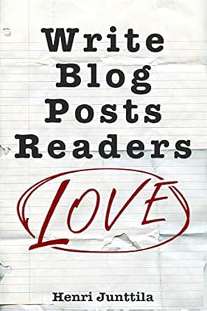 Write Blog Posts Readers Love A Step By Step Guide Ebook