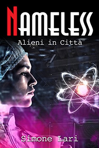 Download Alieni in Città (Serie di Nameless Vol. 3) Download Alieni in Città (Serie di Nameless Vol. 3)