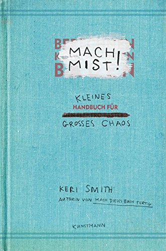 Download Mach Mist!: Kleines Handbuch für großes Chaos Download Mach Mist!: Kleines Handbuch für großes Chaos