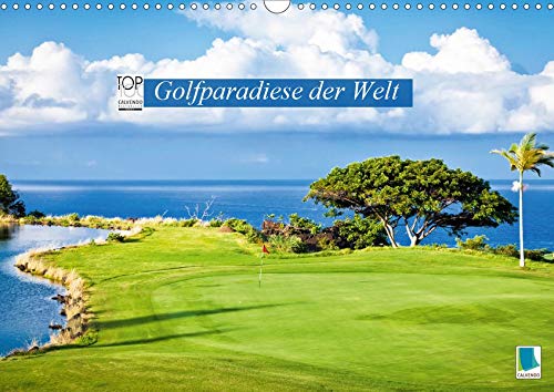 Golf: Golfparadiese der Welt (Wandkalender 2020 DIN A3 quer)