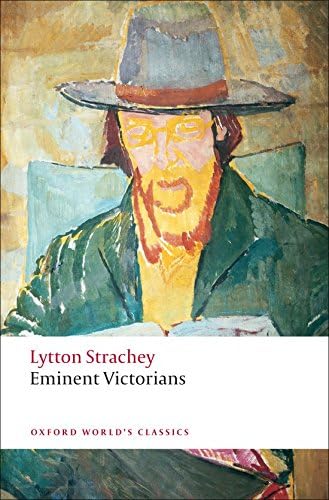 Lytton StracheyEminent Victorians (Oxford World's Classics)