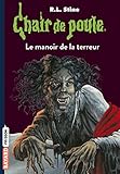 Chair de poule , Tome 57: Le manoir de la terreur
