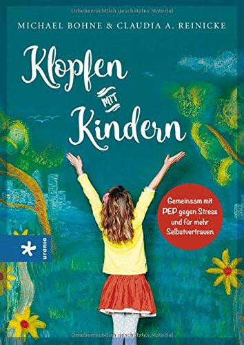Download Klopfen mit Kindern: Gemeinsam mit Pep gegen Stress und für mehr Selbstvertrauen Download Klopfen mit Kindern: Gemeinsam mit Pep gegen Stress und für mehr Selbstvertrauen