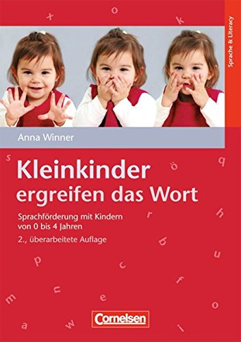 Download Kleinkinder ergreifen das Wort: Sprachförderung mit Kindern von 0 bis 4 Jahren. Buch Download Kleinkinder ergreifen das Wort: Sprachförderung mit Kindern von 0 bis 4 Jahren. Buch