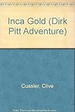 Inca Gold (Dirk Pitt Adventure) by