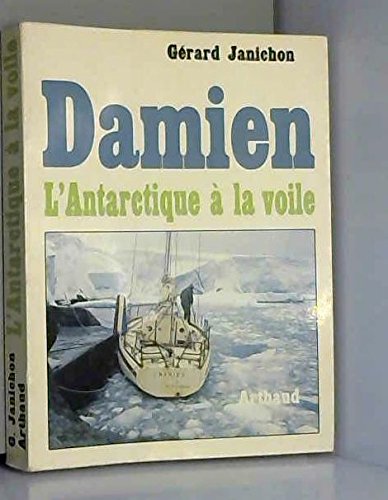 couverture de : Damien, l'Antartique &agrave; la voile