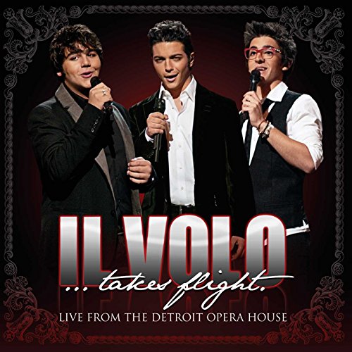 Il Volo: Takes Flight - Live from Detroit Opera