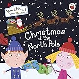 Ben and Holly's Little Kingdom: Christmas at the North Pole (Ben &amp; Holly's Little Kingdom) (Board book)