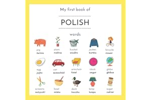 My First Book Of Polish Words: My first words in Polish | Polish English Picture Dictionary for Bilingual Children | Polish English Bilingual Book | ... | Moje Pierwsze Słowa Po Polsku Angielsku