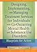 Produktbild Designing, Implementing, and Managing Treatment Services for Individuals with Co-Occurring Mental Health and Substance Use Disorders: Blueprints for Action (Haworth Addictions Treatment)