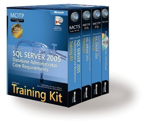 MCITP Microsoft SQL Server 2005 Database Administrator Core Requirements Self Paced Training Kit 1st (first) Edition by Mackin, J. C., Hotek, Mike, Thomas, Orin, McLean, Ian published by MICROSOFT PRESS (2006)