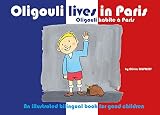 Image de Oligouli lives in Paris !: An illustrated bilingual book for good chil