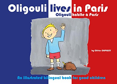 Oligouli lives in Paris !: An illustrated bilingual book for good children (English Edition)