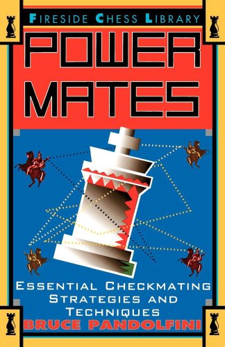 Download Power Mates : Essential Checkmating Strategies and Techniques (Fireside Chess Library)