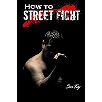 How To Street Fight: Street Fighting Techniques For Learning Self Defense ( Self-Defense) (English Edition) - EBooks Em Inglês Na