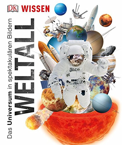 Wissen. Weltall: Das Universum in spektakulären Bildern