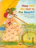 How Will We Get to the Beach? by