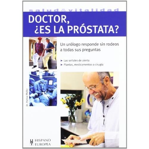 Doctor, es la prostata?/ Doctor, Is the Prostate? (Salud & Vitalidad/ Health & Vitality) by Patrice Pfeifer (2008-05-09) Doctor, es la prostata?/ Doctor, Is the Prostate? (Salud & Vitalidad/ Health & Vitality) by Patrice Pfeifer (2008-05-09)