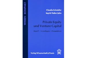 Private Equity und Venture Capital.: Begriff – Grundlagen – Perspektiven. (Wissen Kompakt)