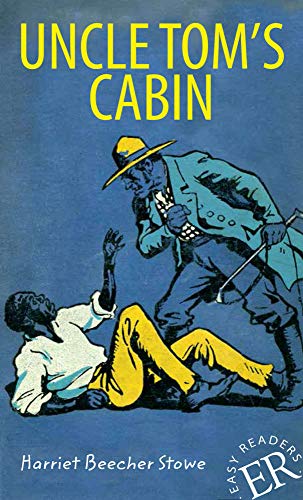 Uncle Tom's Cabin: Englische Lektüre für das 3. und 4. Lernjahr. Mit Annotationen und Illustrationen (Easy Readers (Englisch))