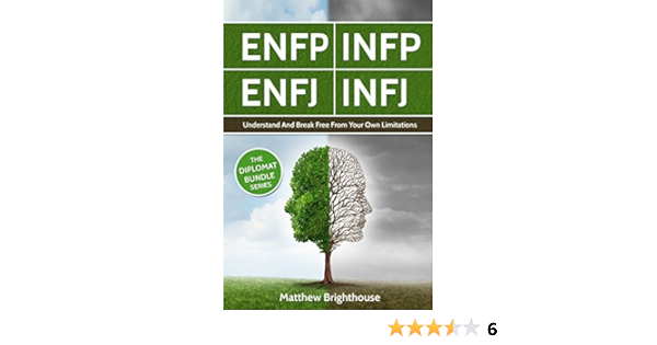 Enfp Infp Enfj Infj Understand And Break Free From Your Own Limitations The Diplomat Bundle Series English Edition Ebook Brighthouse Matthew Amazon Fr Boutique Kindle