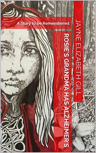 Download Rosie's Grandma has Alzheimer's: A Story to be Remembered