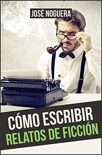 Book's Cover ofCómo escribir relatos de ficción Autopublicación nº 1 Spanish Edition