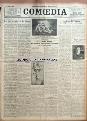 COMOEDIA [No 4646] du 10/09/1925 - HISTOIRE DE CHASSE - LES BOLCHEVISTES ET LES BISONS PAR LUCIEN DUBECH - L'HERITAGE DE PUCCINI - L'UTILISATION DES BIENS DE L'ETAT PAR A. W. - EN L'HONNEUR DE MISTRAL - L'ACCIDENT D'AUTOMOBILE DU BARON AVEZZANA, AMBASSADEUR D'ITALIE - LES LETTRES ET LA VIE - IL N'Y A AUCUNE INFLUENCE DES DECOUVERTES SCIENTIFIQUES SUR LA LITTERATURE MOUS DIT M. JEAN COCTEAU PAR MAX FRANTEL - M. SACHA GUITRY COLLABORERA-T-IL AVEC MOZART-ü? - LA MISE EN SCENE EN FRANCE ET A L'