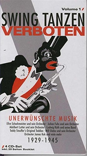 Download Swing Tanzen Verboten, Vol. 1 - Unerwünschte Musik 1929-1945. 4 CD-Set Download Swing Tanzen Verboten, Vol. 1 - Unerwünschte Musik 1929-1945. 4 CD-Set