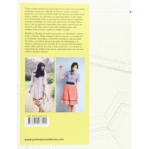 Moda vintage : selecciona, mezcla y fusiona estilos retro y experimenta con los patrones de costura