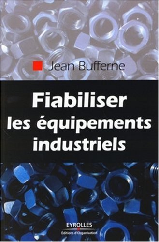 Télécharger Fiabiliser les équipements industriels livre En ligne