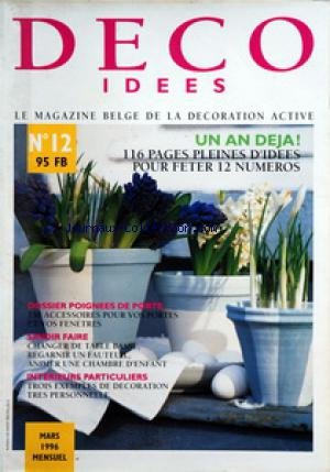 DECO IDEES [No 12] du 01/03/1996 - DOSSIER POIGNEES DE PORTE - SAVOIR FAIRE / CHANGER DE TABLE BASSE - REGARNIR UN FAUTEUIL - ANIMER UNE CHAMBRE D'ENFANT - 3 EXEMPLES DE DECORATION TRES PERSONNELLE