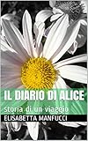 Image de IL DIARIO DI ALICE: storia di un viaggio (Italian Editi