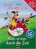 Image de Komm, wir reisen durch die Zeit: Das grosse spielen und lernen-Jahrbuch für Kinder, 2006