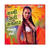 Kachchi Kali Kachnar - Bhojpuri Holi