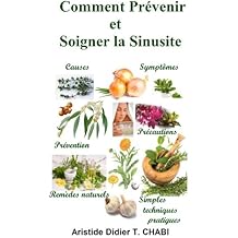 Comment PrÃ©venir et Soigner la Sinusite