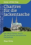 Image de Chartres für die Jackentasche: Der Mini-Führer durch die berühmte französische Kathedr