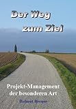 Der Weg zum Ziel - Projekt-Management der besonderen Art by 