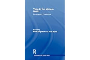 Yoga in the Modern World: Contemporary Perspectives (Routledge Hindu Studies)