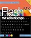 Flash MX mit Actionscript. by