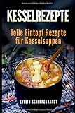 Kesselrezepte - tolle Eintopf Rezepte für Kesselsuppen