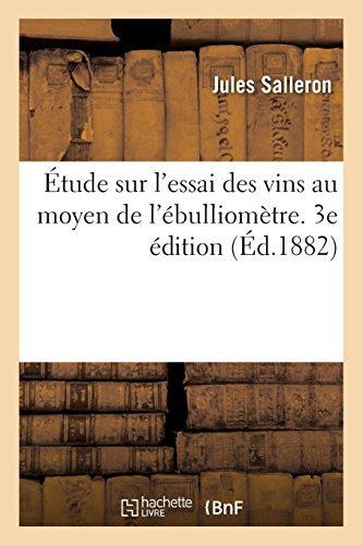 Étude sur l'essai des vins au moyen de l'ébulliomètre. 3e édition en ligne Étude sur l'essai des vins au moyen de l'ébulliomètre. 3e édition en ligne