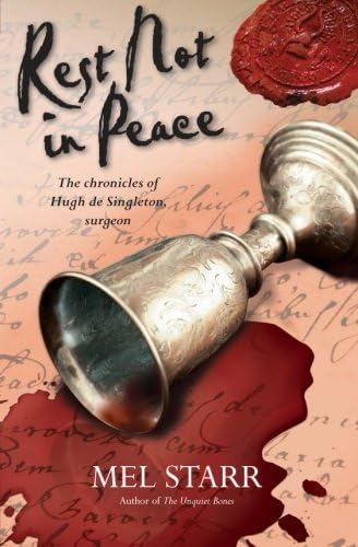 Rest Not in Peace: The Chronicles of Hugh de Singleton, Surgeon, Book 6