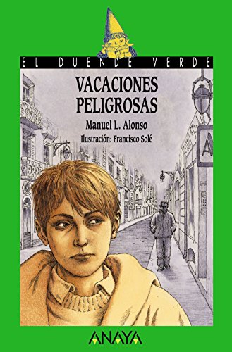 Vacaciones peligrosas (literatura infantil (6 - 11 años) - el duende verde)